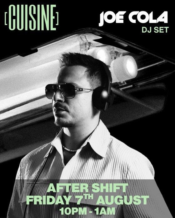 Joe Cola DJ set — After Shift, Friday 7th August